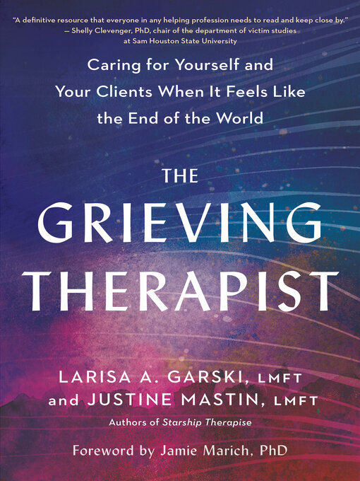Title details for The Grieving Therapist by Larisa A. Garski, LMFT - Available